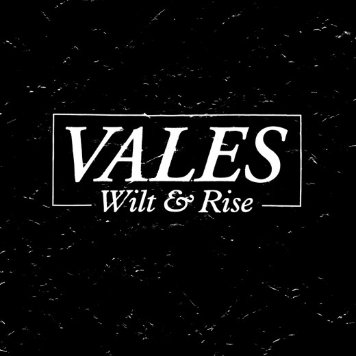 Vales ‘Wilt And Rise’