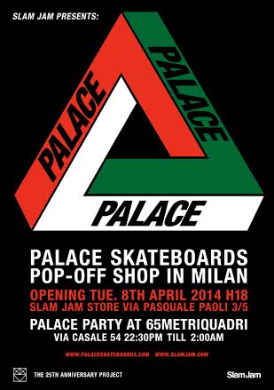 Slam Jam: The 25TH Anniversary Project Palace Skateboards 8 Aprile Milano