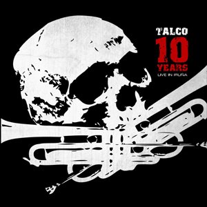 Talco trailer for ’10 Years’ – Ska/Punk/World/Patchanka