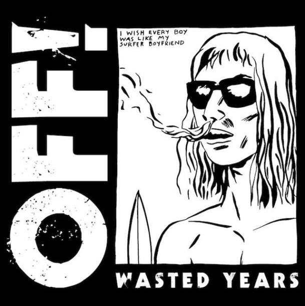 OFF! ‘Wasted Years’