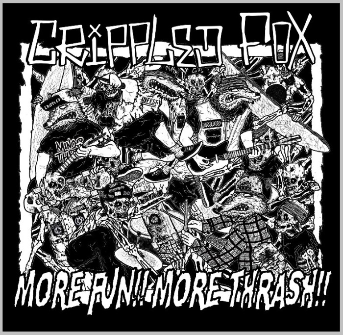 Crippled Fox ‘More Thrash! More Fun!’