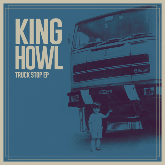 King Howl ‘Truck Stop’