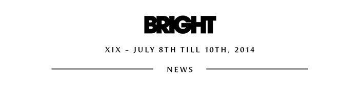 Bright XIX Recap