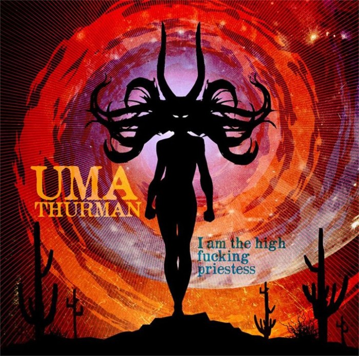 Uma Thurman ‘I am The High Fucking Priestess’