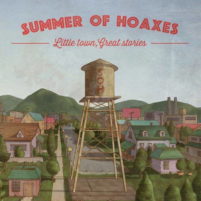 Summer Of Hoaxes ‘Little Town, Great Stories’