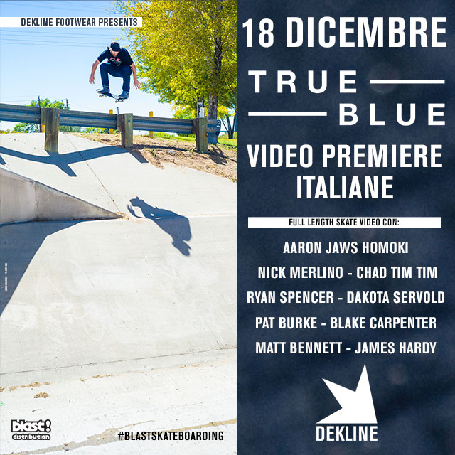 Dekline ‘True Blue’: le premiere Italiane