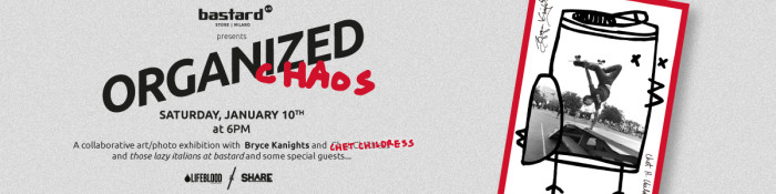 bastard store x Organized Chaos / Bryce Kanights & Chet Childress