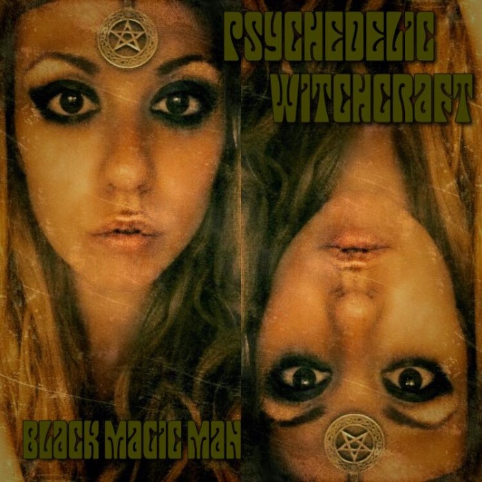 Psychedelic Witchcraft ‘Black Magic Man’