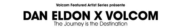 Dan Eldon X Volcom | Featured Artist Series
