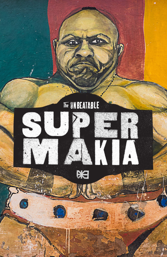 MAKIA PRESENTS THE UNBEATABLE SUPER MAKIA