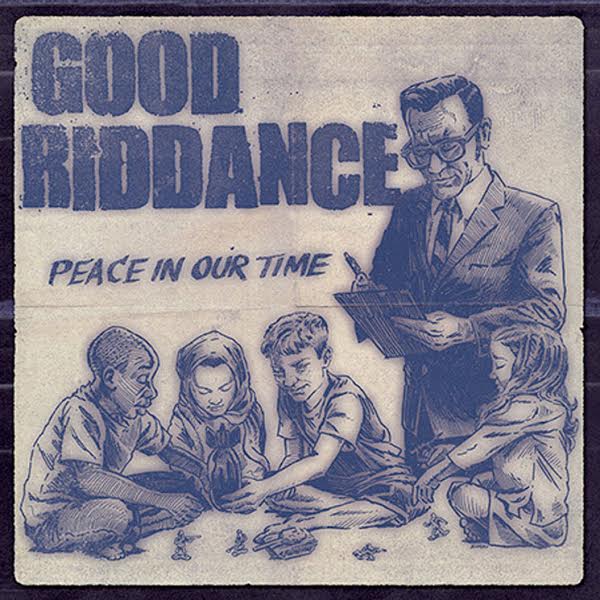 Good Riddance ‘Peace In Our Time’