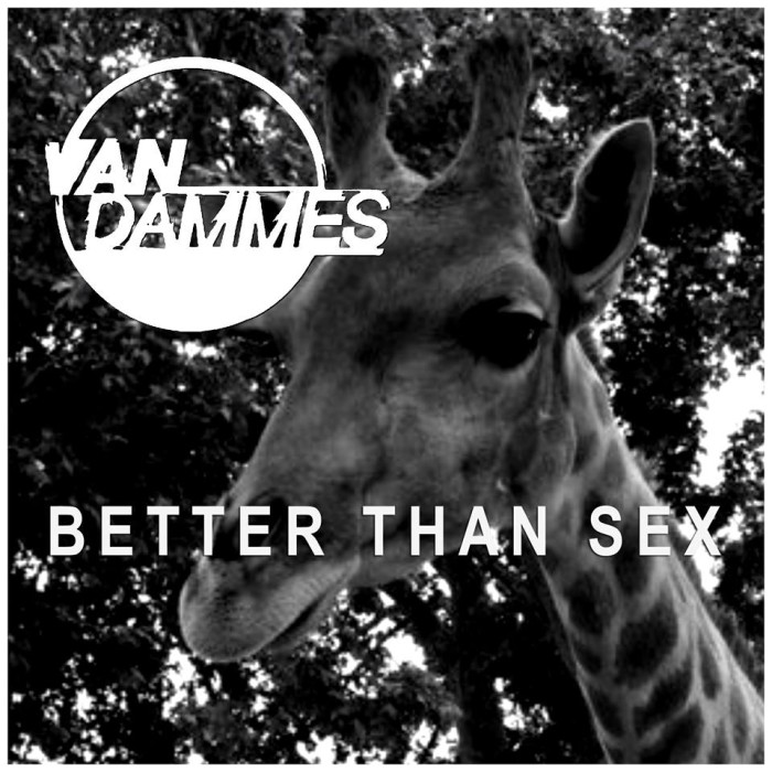 Van Dammes ‘Better Than Sex’