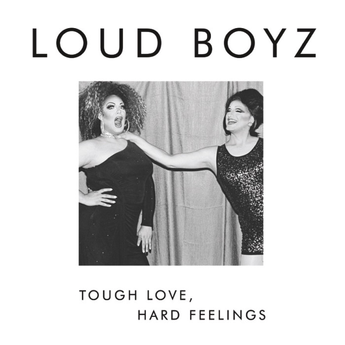 Loud Boyz ‘Tough Love, Hard Feelings’