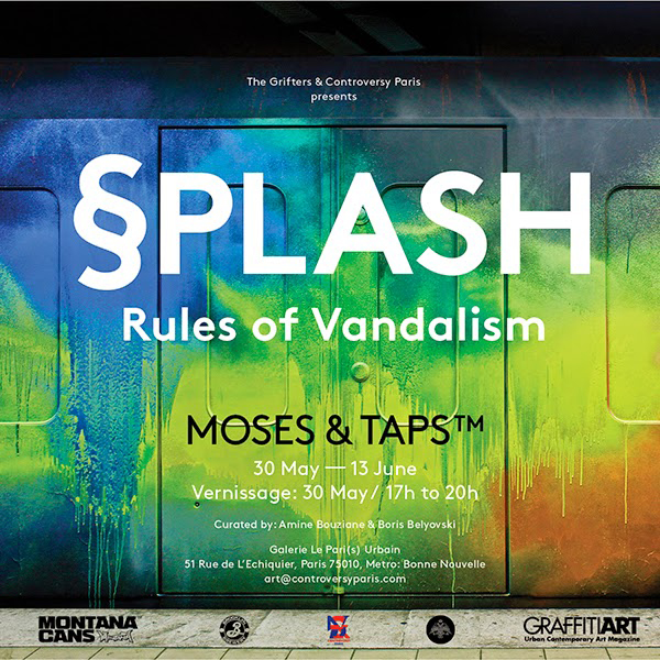 Moses & Taps’s “Splash – Rules of Vandalism” @ Le Paris(s) Urbain, Paris