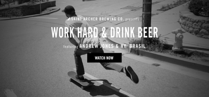 SAINT ARCHER BREWING CO. PRESENTS WORK HARD & DRINK BEER FEATURING ANDREW JONES AND HY BRASIL
