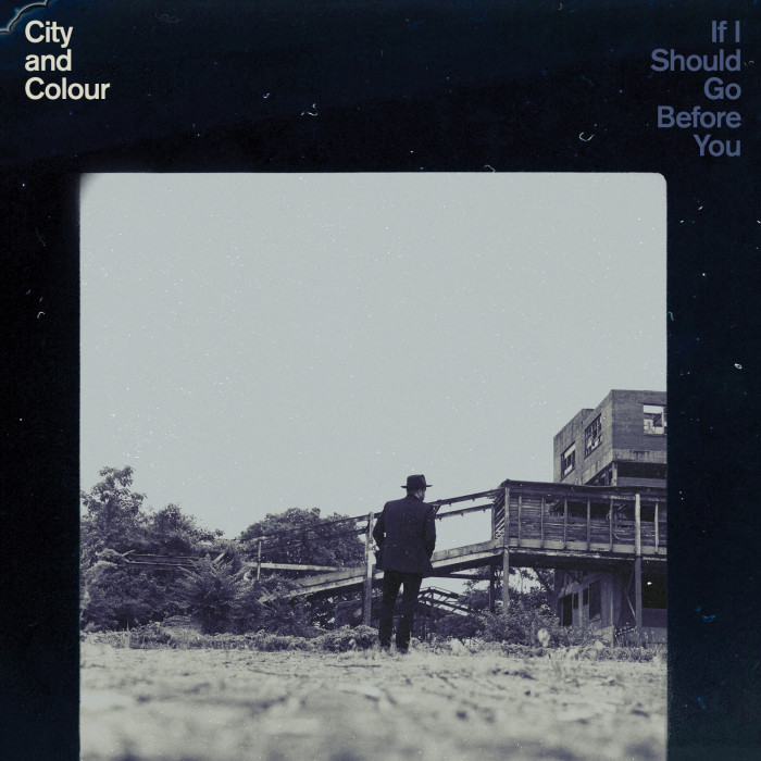 City And Colour ‘If I Should Go Before You’