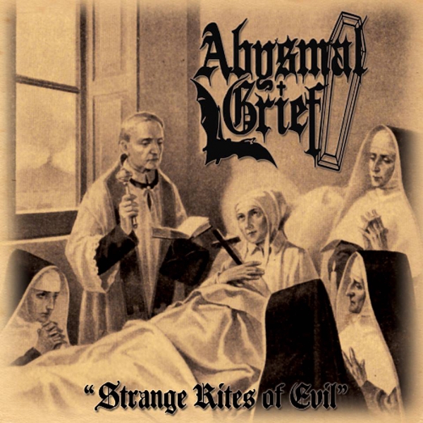 Abysmal Grief ‘Strange Rites Of Evil’