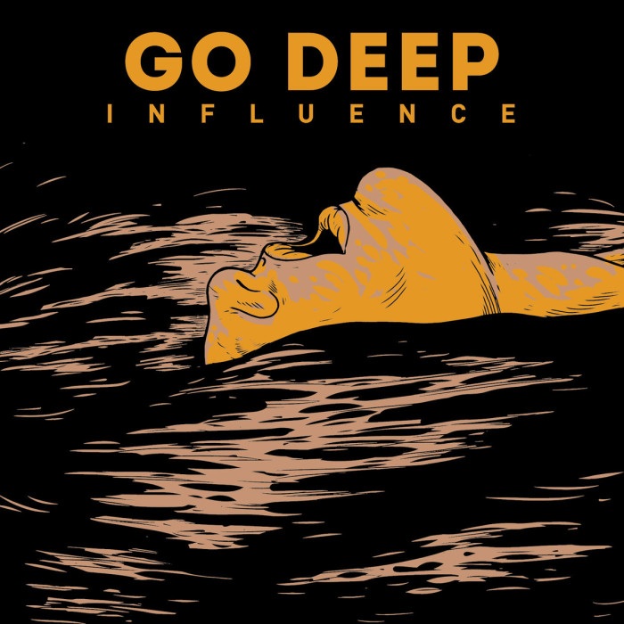 Go Deep ‘Influence’