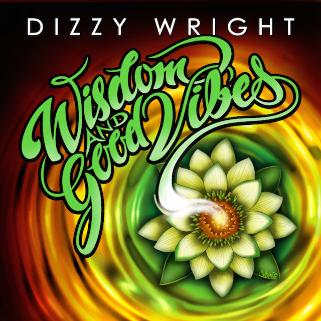Dizzy Wright ‘Wisdom And Good Vibes’