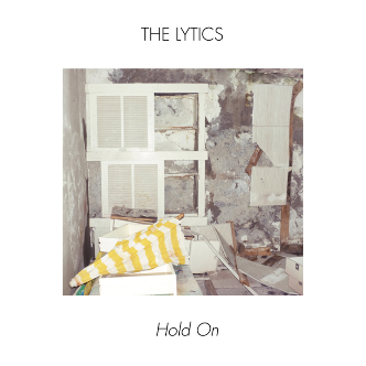 The Lytics ‘Hold On’