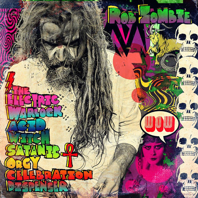 Rob Zombie ‘Electric Warlock Acid Witch Satanic Orgy Celebration Dispenser’