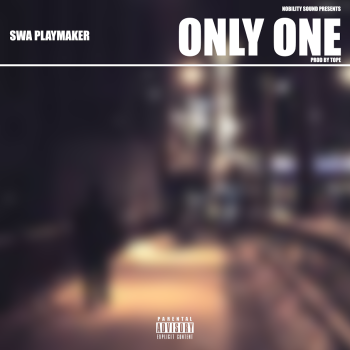 Swa Playmaker – ‘Only One’ (Produced by Tope)