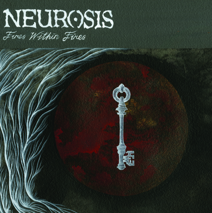 Neurosis ‘Fires Within Fires’