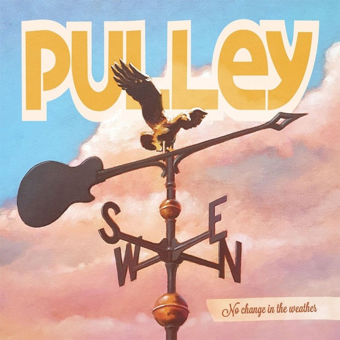 Pulley ‘No Change In The Weather’
