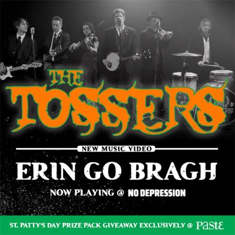 THE TOSSERS DEBUT ‘ERIN GO BRAGH’ VIDEO
