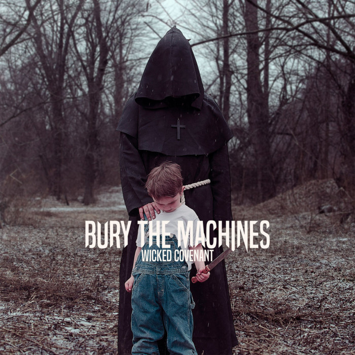 Bury The Machines ‘Wicked Covenant’