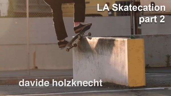 Davide Holzknecht in ‘LA Skatecation’ Part 2