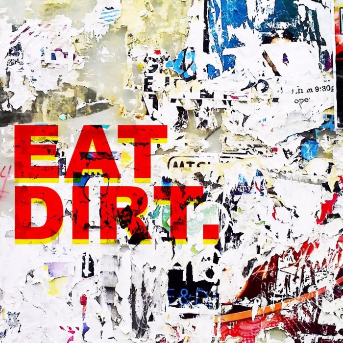 Eat Dirt ‘I’