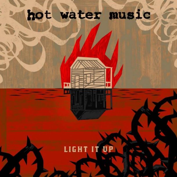Hot Water Music ‘Light It Up’