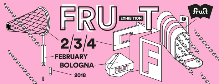 Fruit Exhibition | l’editoria d’arte indipendente torna a Bologna dal 2 al 4 febbraio 2018