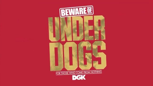DGK – ‘Beware Of The Underdogs’