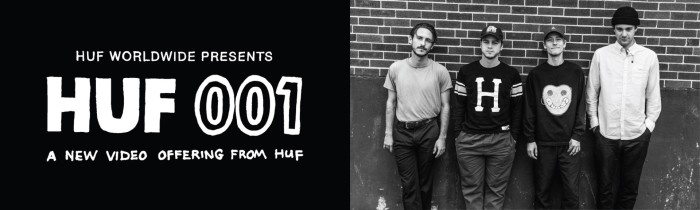 HUF WORLDWIDE PRESENTS // HUF 001