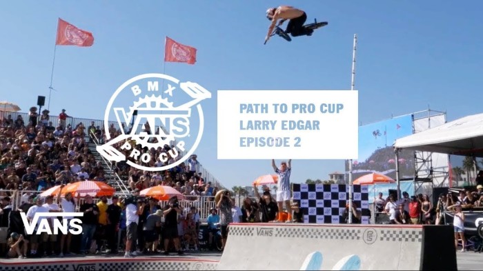 Path to Pro Cup: Episode #2 Larry Edgar | BMX Pro Cup | VANS