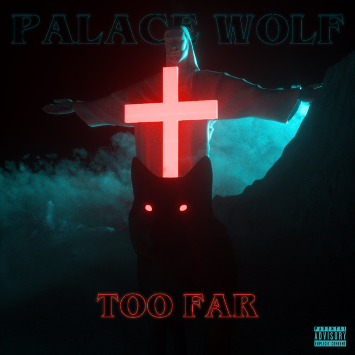 Palace Wolf – ‘Too Far’