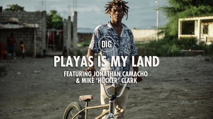 DIG BMX – JONATHAN CAMACHO: PLAYAS IS MY LAND