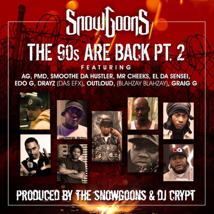 Snowgoons feat. AG, PMD, Smoothe Da Hustler, Mr. Cheeks, Edo.G, El Da Sensei, Krazy Drayz, Outloud, Craig G ‘The 90s Are Back Pt.2′