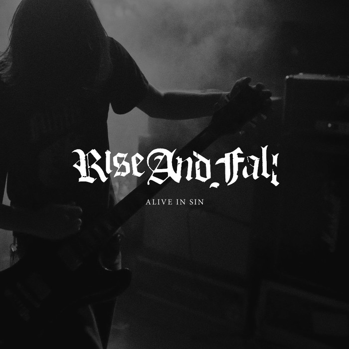 Rise And Fall ‘Alive In Sin’