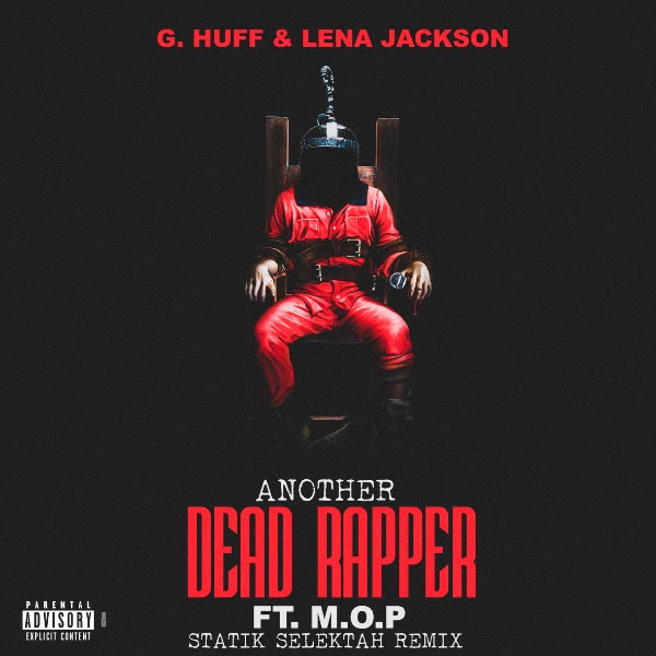 G. Huff & Lena Jackson feat. M.O.P. ‘Another Dead Rapper’