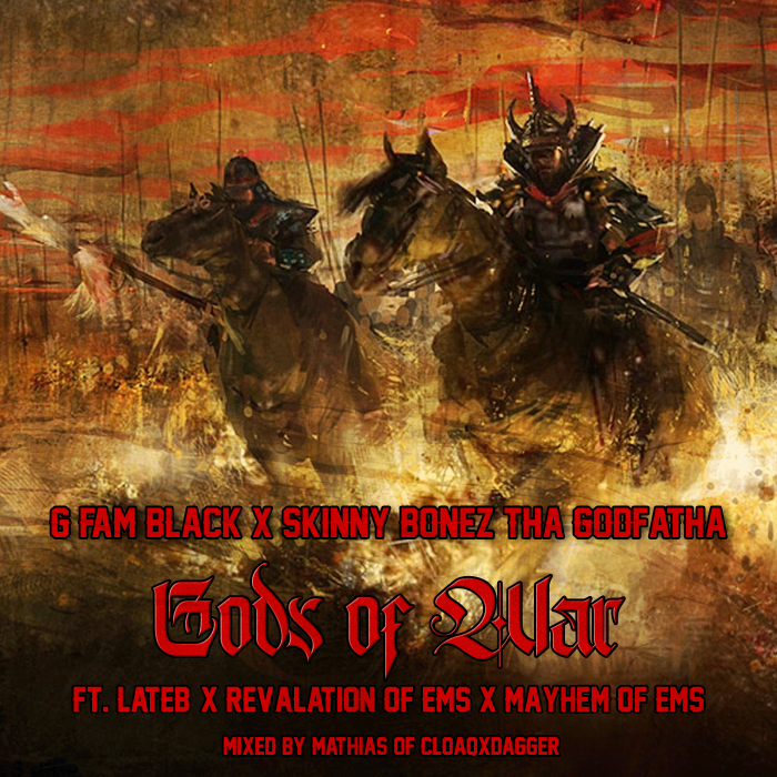 G Fam Black x Skinny Bonez Tha Godfatha – ‘Gods Of War’ ft. Lateb, Revalation & Mayhem