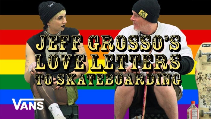 Loveletter To LGBTQ+ | Jeff Grosso’s Loveletters to Skateboarding | Vans