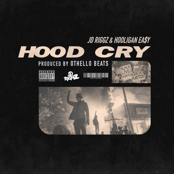 JD Riggz, Hooligan Easy – ‘Hood Cry’ #BLM