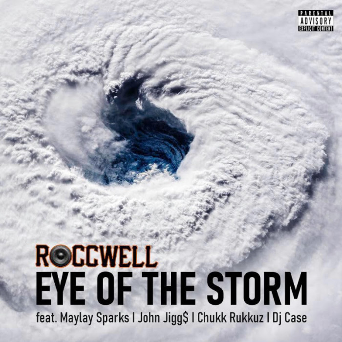Roccwell ft. Maylay Sparks, John Jigg$ & Chukk Rukkuz ‘Eye Of The Storm’