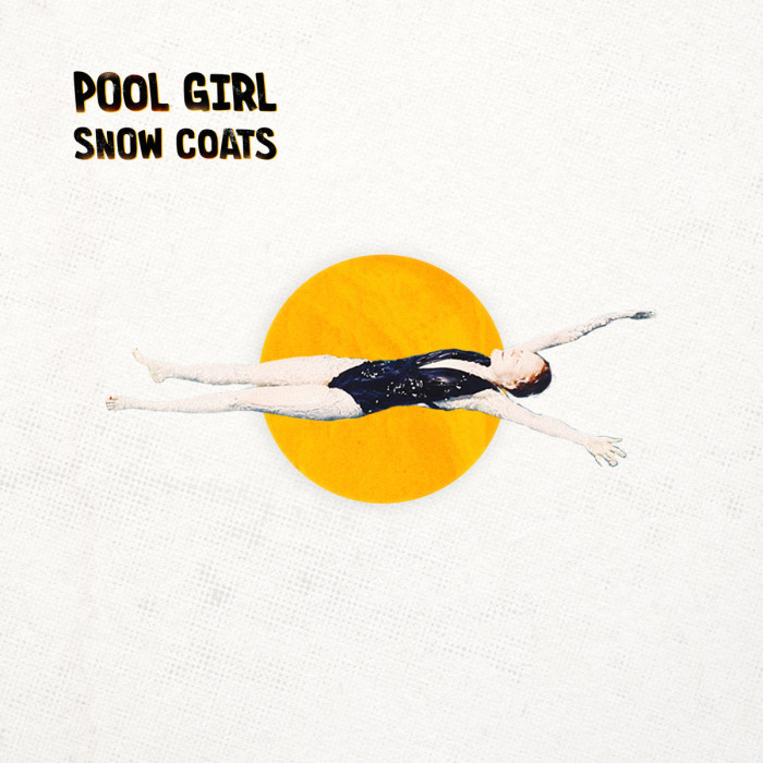 Snow Coats ‘Pool Girl’