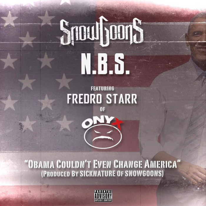 Snowgoons & N.B.S. feat. Fredro Starr (Onyx) ‘Obama Couldn‘t Even Change America’