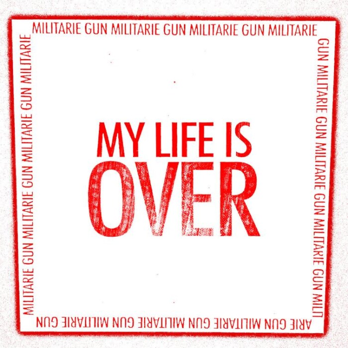Militarie Gun ‘My Life Is Over’