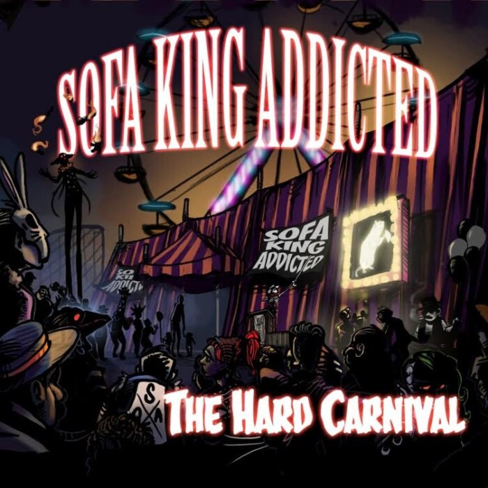 Sofa King Addicted ‘The Hard Carnival’